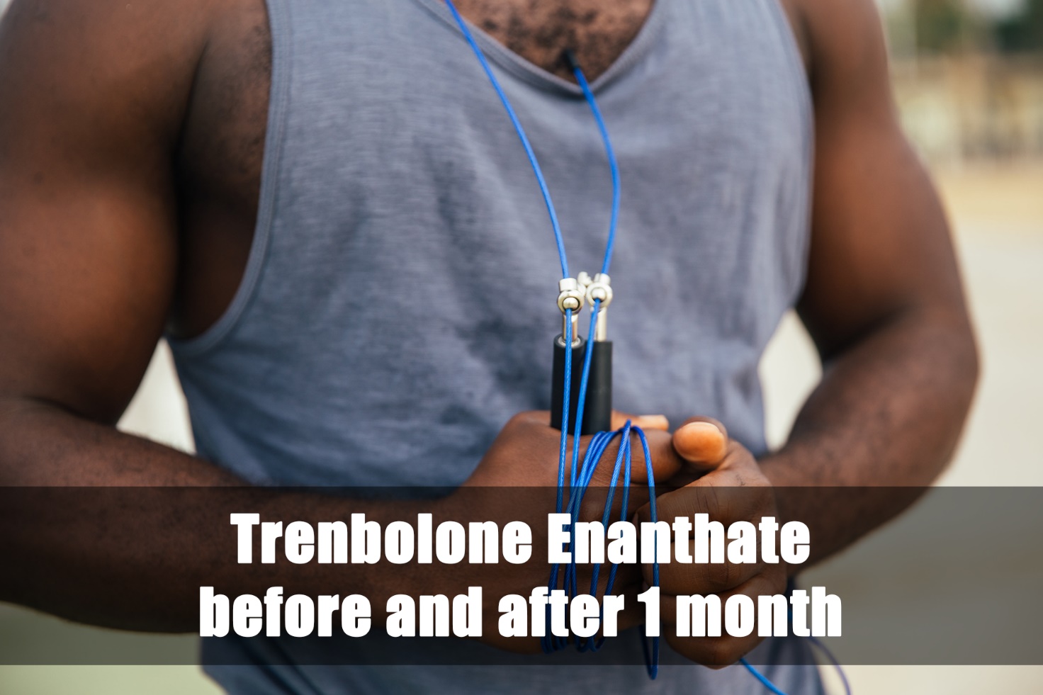 Trenbolone Enanthate before and after 1 month