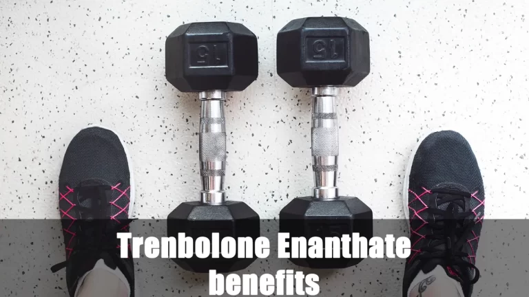 Trenbolone Enanthate benefits