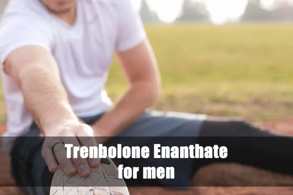 Trenbolone Enanthate for Men: Advantages and Disadvantages