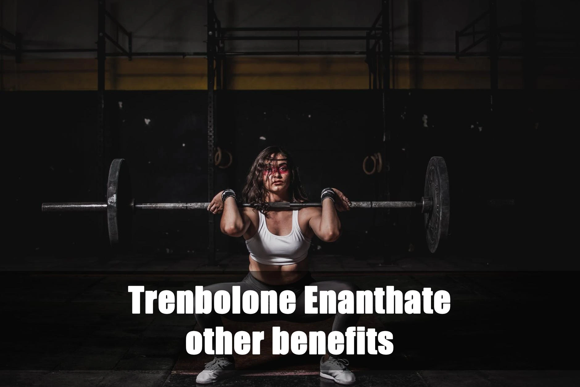 Trenbolone Enanthate other benefits