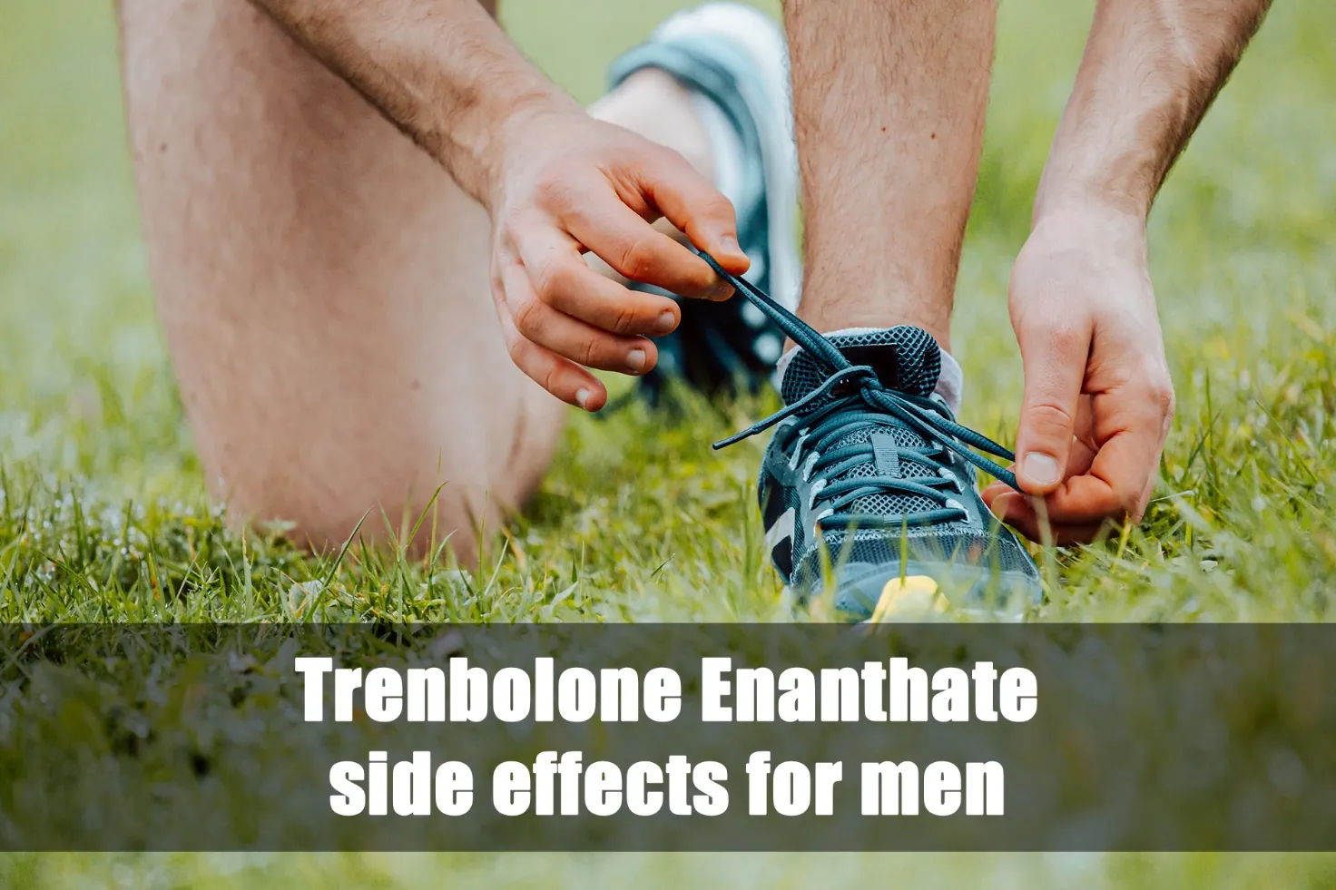 Trenbolone Enanthate side effects for men