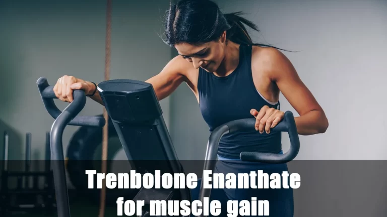 Trenbolone Enanthate for muscle gain
